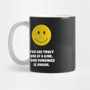 You are truly one of a kind Mug